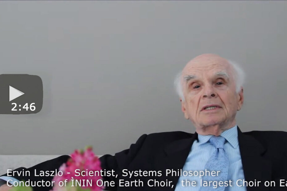Video: Prof. Dr. Ervin Laszlo - Message to One Earth Choir